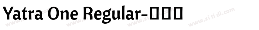 Yatra One Regular字体转换 Yatra One Regular字体转换